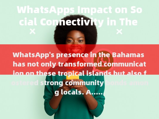 WhatsApps Influence on Community Building in the Bahamas